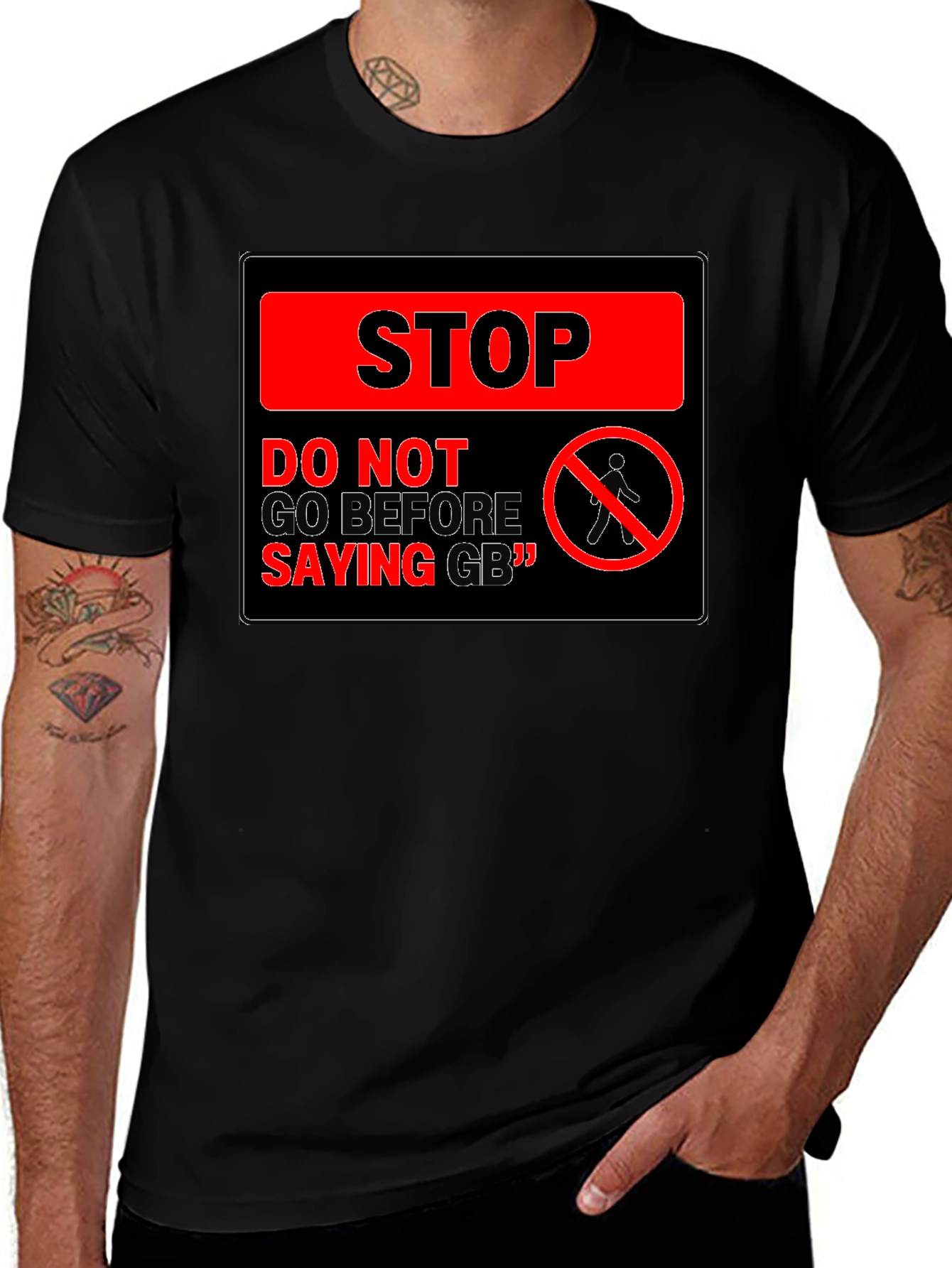 Variant 30 of Stop! Do Not Go Before Saying GB T-Shirt