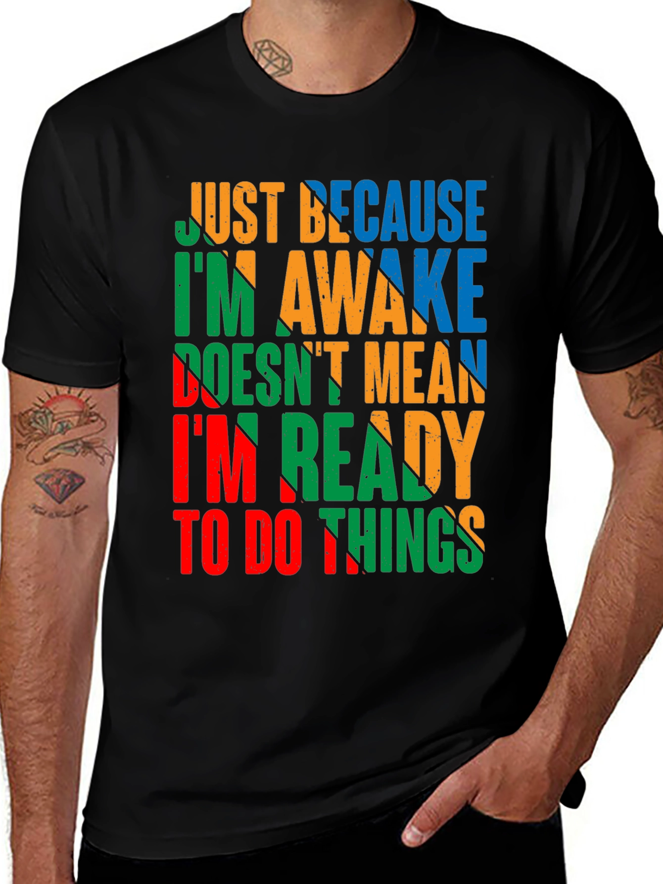 Variant 8 of Funny Slogan Graphic Tee - Just Because I'm Awake