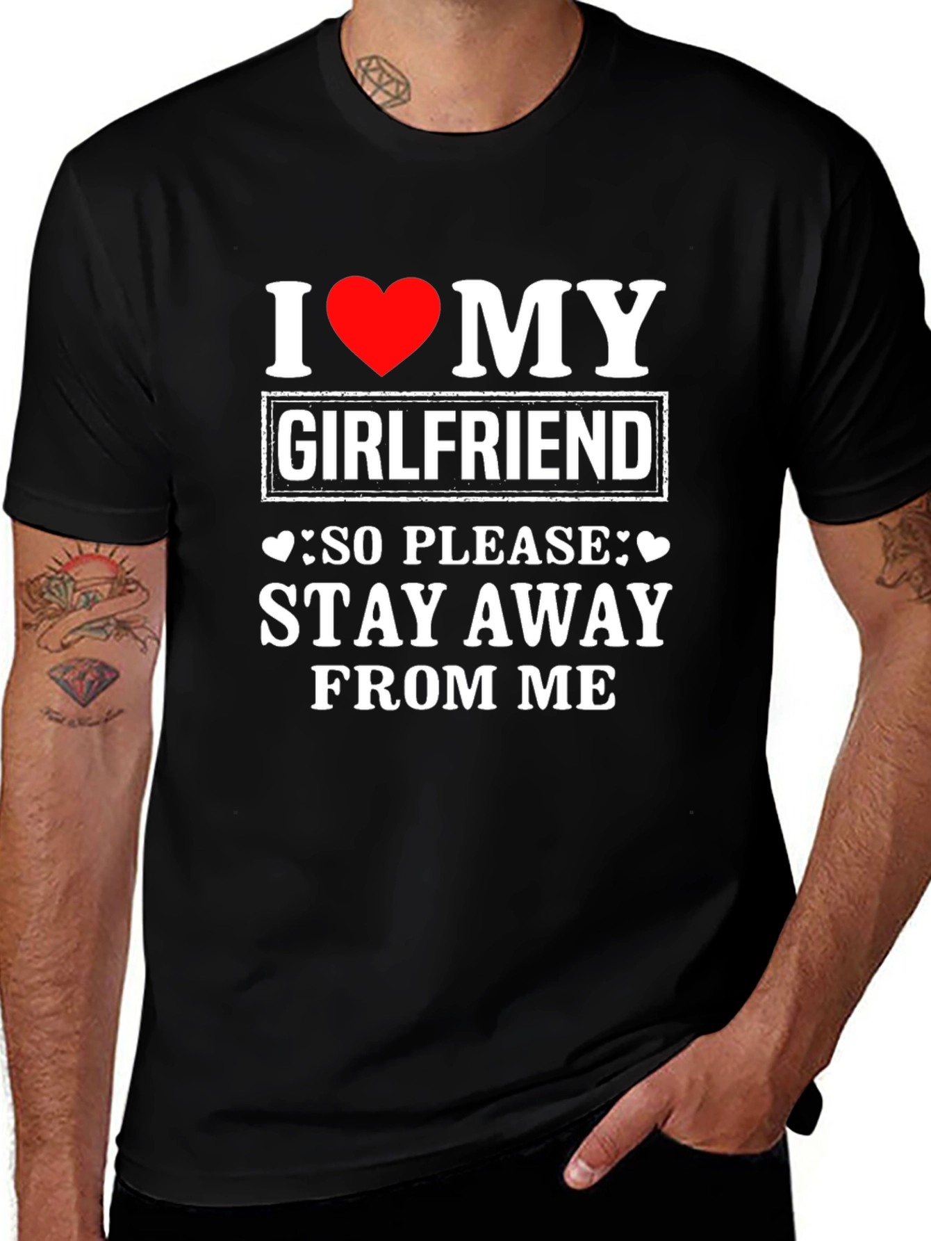 I Love My Girlfriend T-Shirt: Stay Away