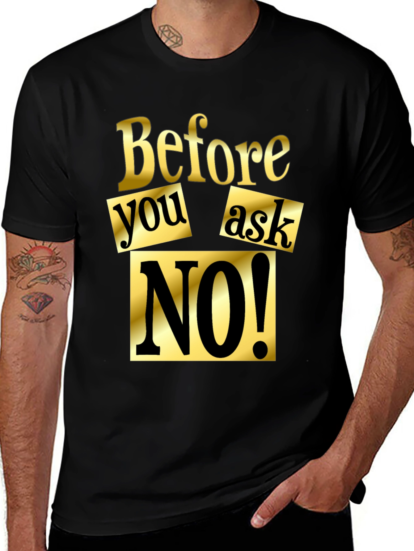 Variant 4 of Before You Ask, NO! T-Shirt - Bold Statement Tee