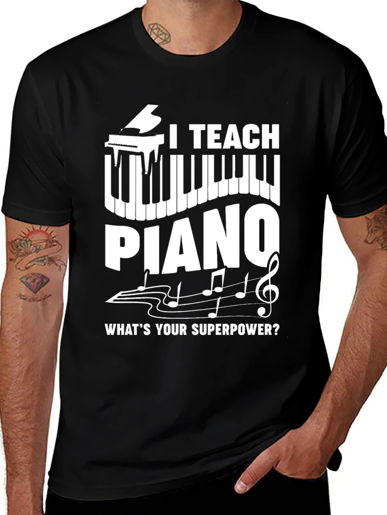 I Teach Piano T-Shirt - What's Your Superpower?