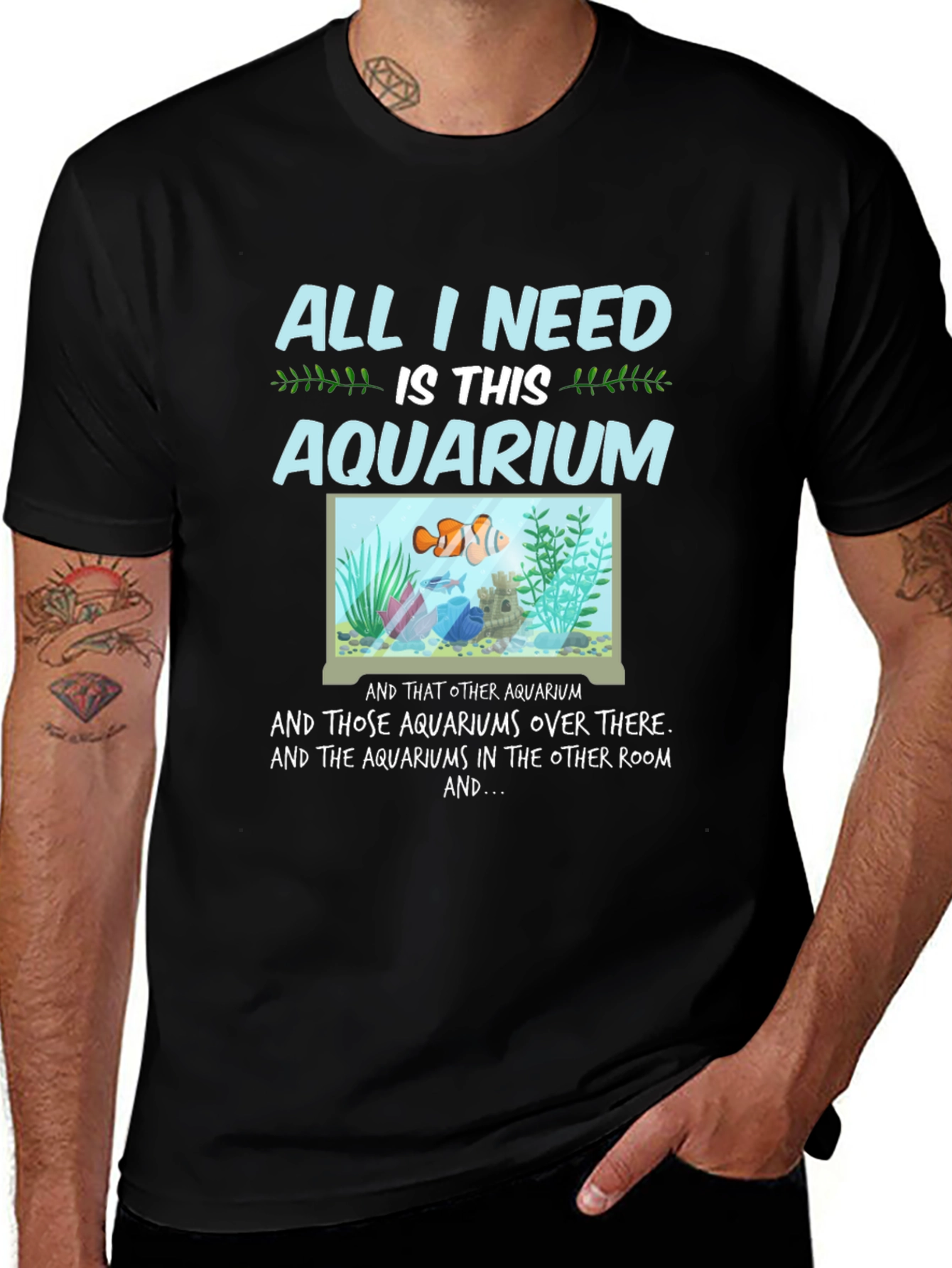 Aquarium Lover T-Shirt - All I Need is This Aquarium