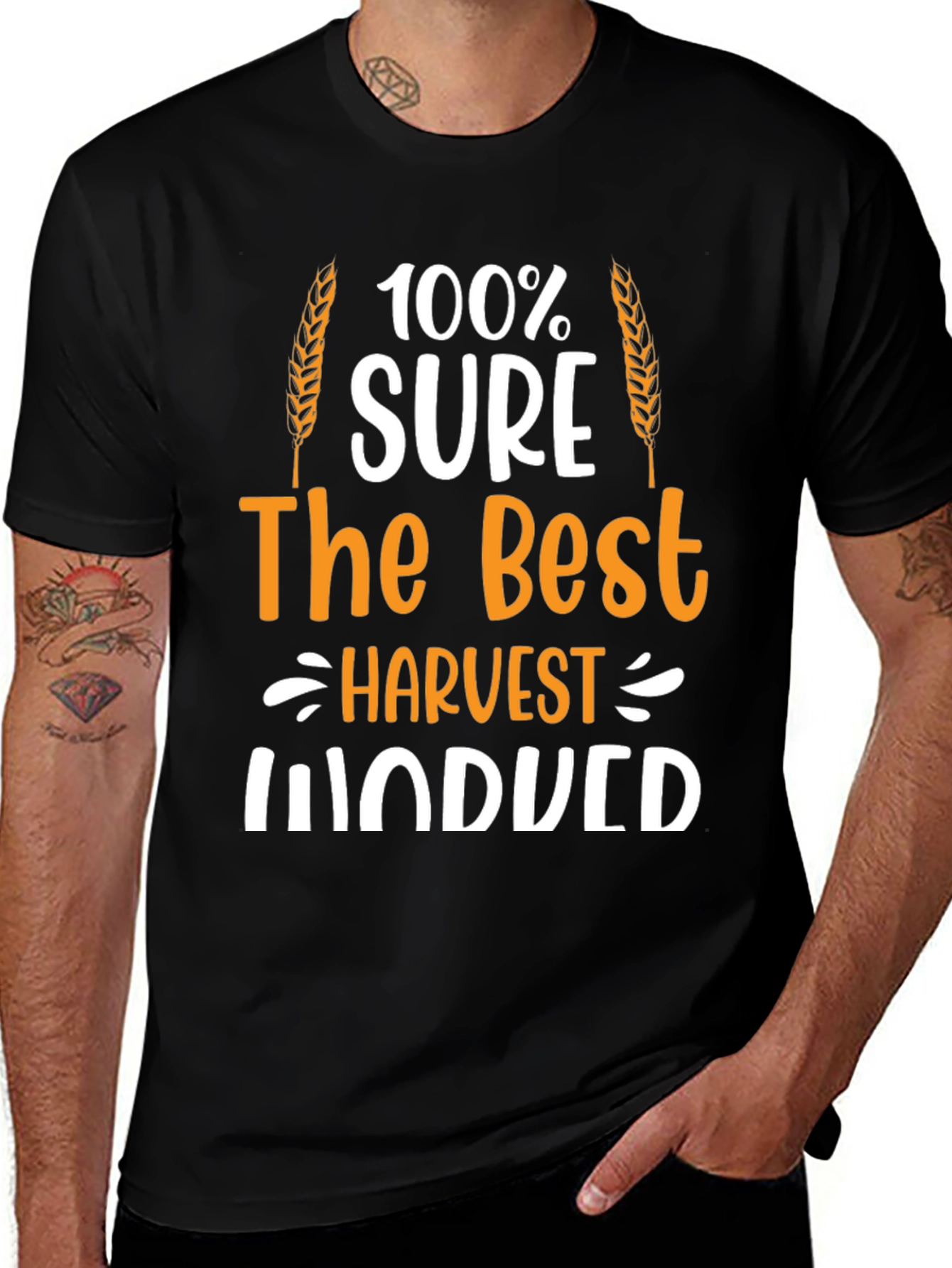 Harvest Induced T-Shirt: 100% Sure The Best Farmer Tee