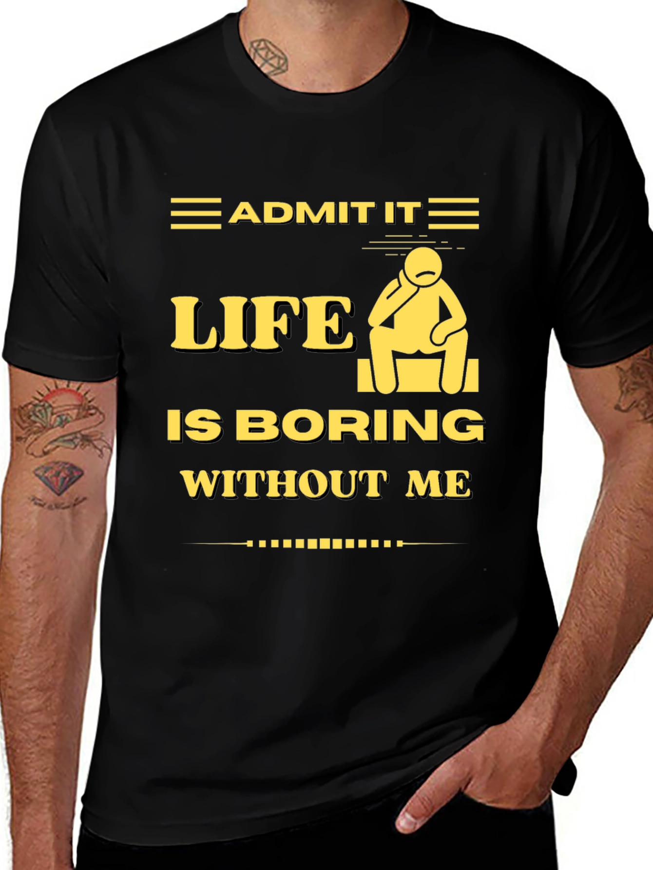 Funny "Life is Boring Without Me" Graphic Tee