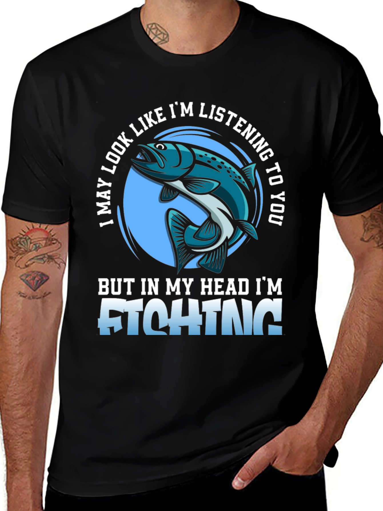 Variant 12 of Fishing T-Shirt - I May Look Like I'm Listening To You