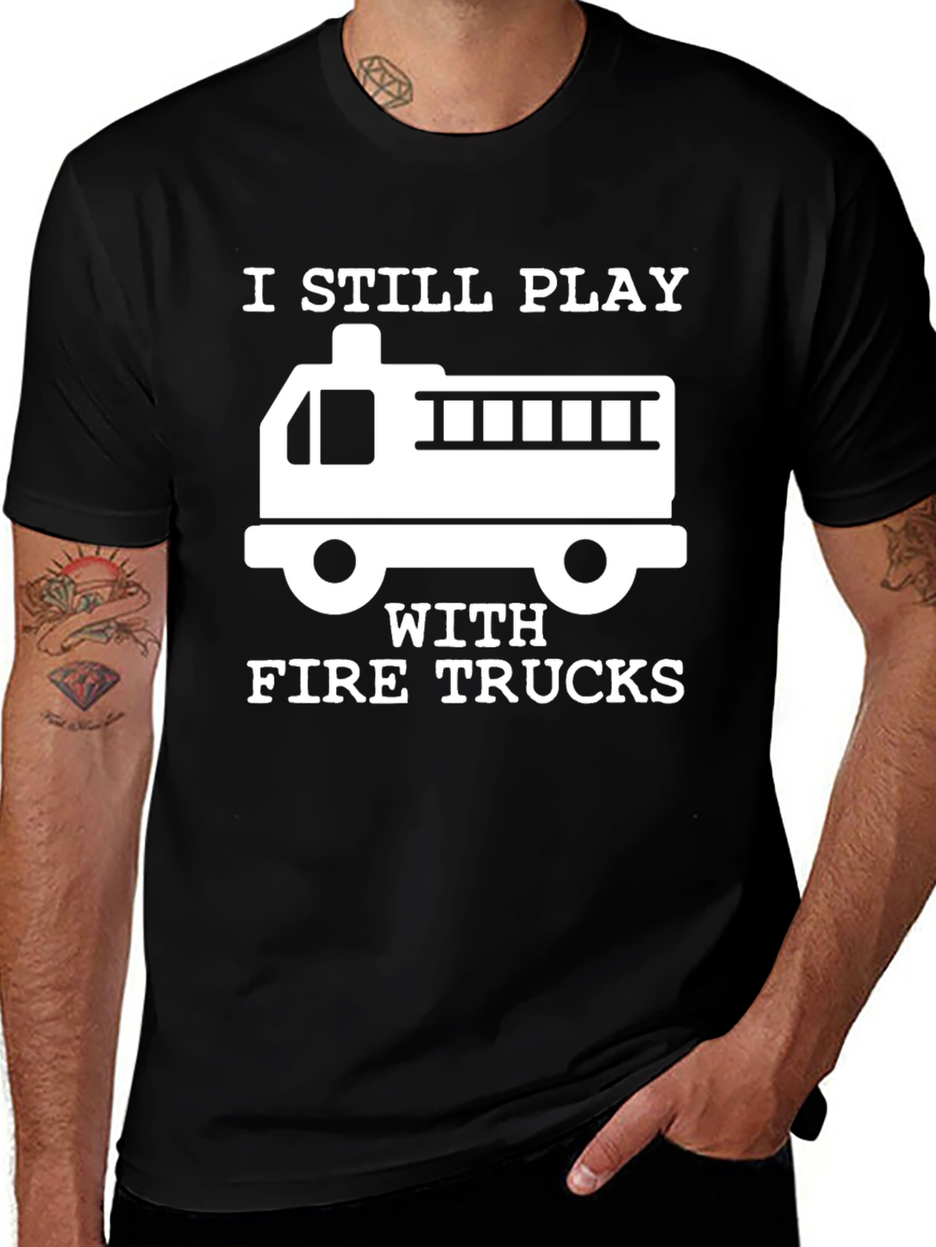 Variant 10 of I Still Play With Fire Trucks T-Shirt
