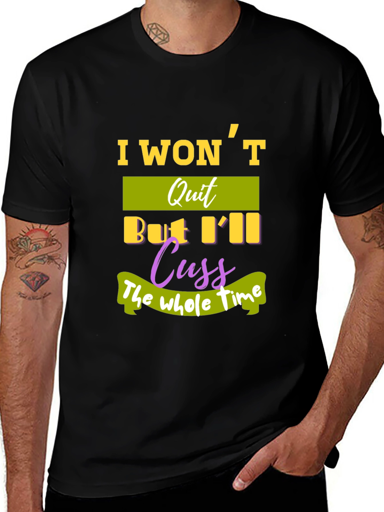 Variant 26 of I Won't Quit T-Shirt - Funny Sarcastic Tee