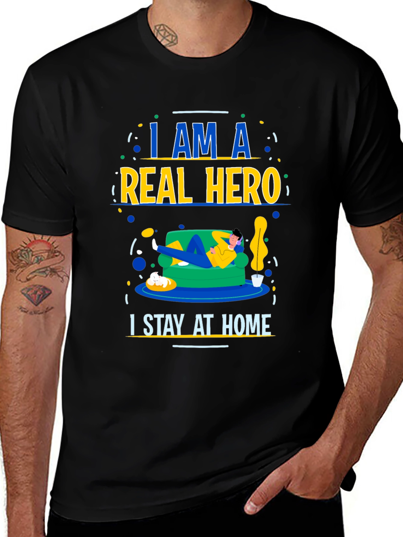 Variant 24 of I Am A Real Hero Stay At Home Graphic T-Shirt