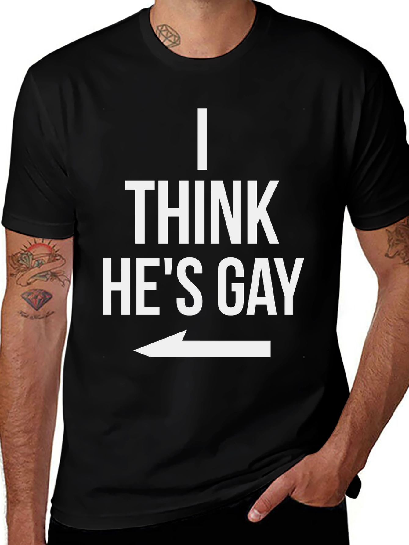Variant 16 of I Think He's Gay Graphic T-Shirt