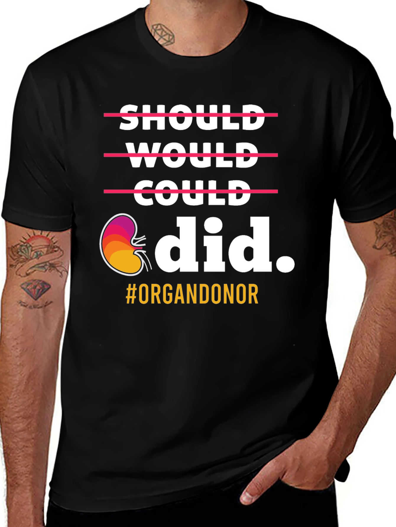 Variant 27 of Organ Donor T-Shirt: Should Would Could Did