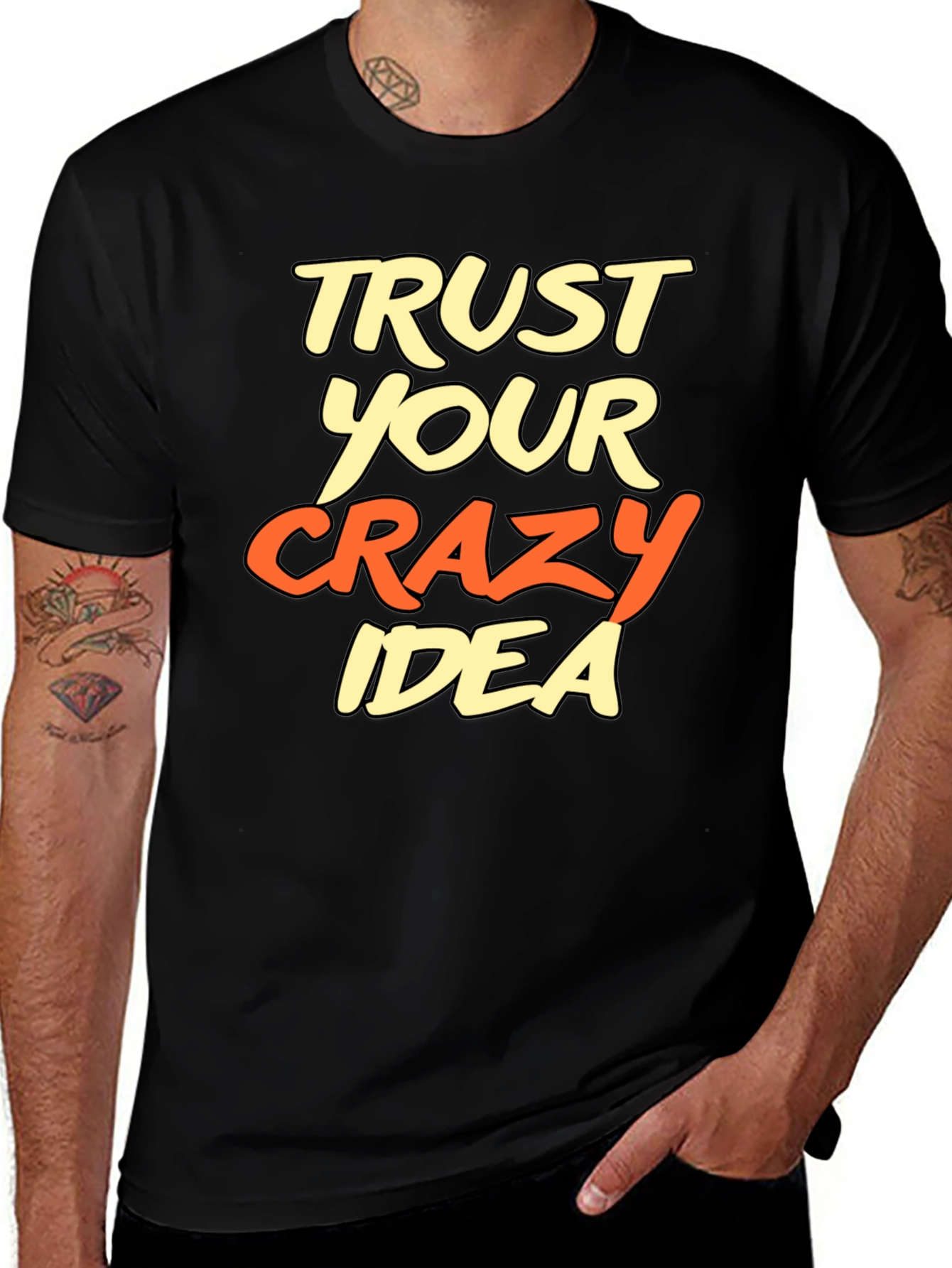 Variant 27 of Trust Your Crazy Idea Graphic T-Shirt