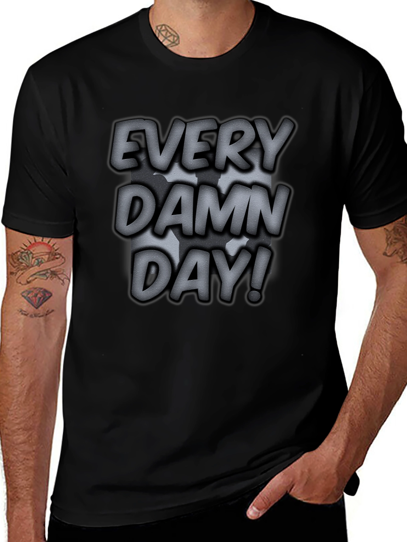 Variant 23 of Every Damn Day Graphic T-Shirt