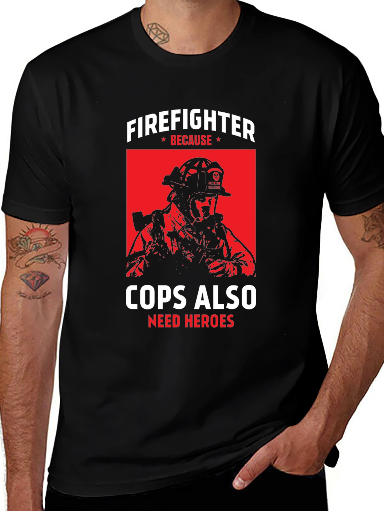 Variant 28 of Firefighter Because Cops Also Need Heroes T-Shirt