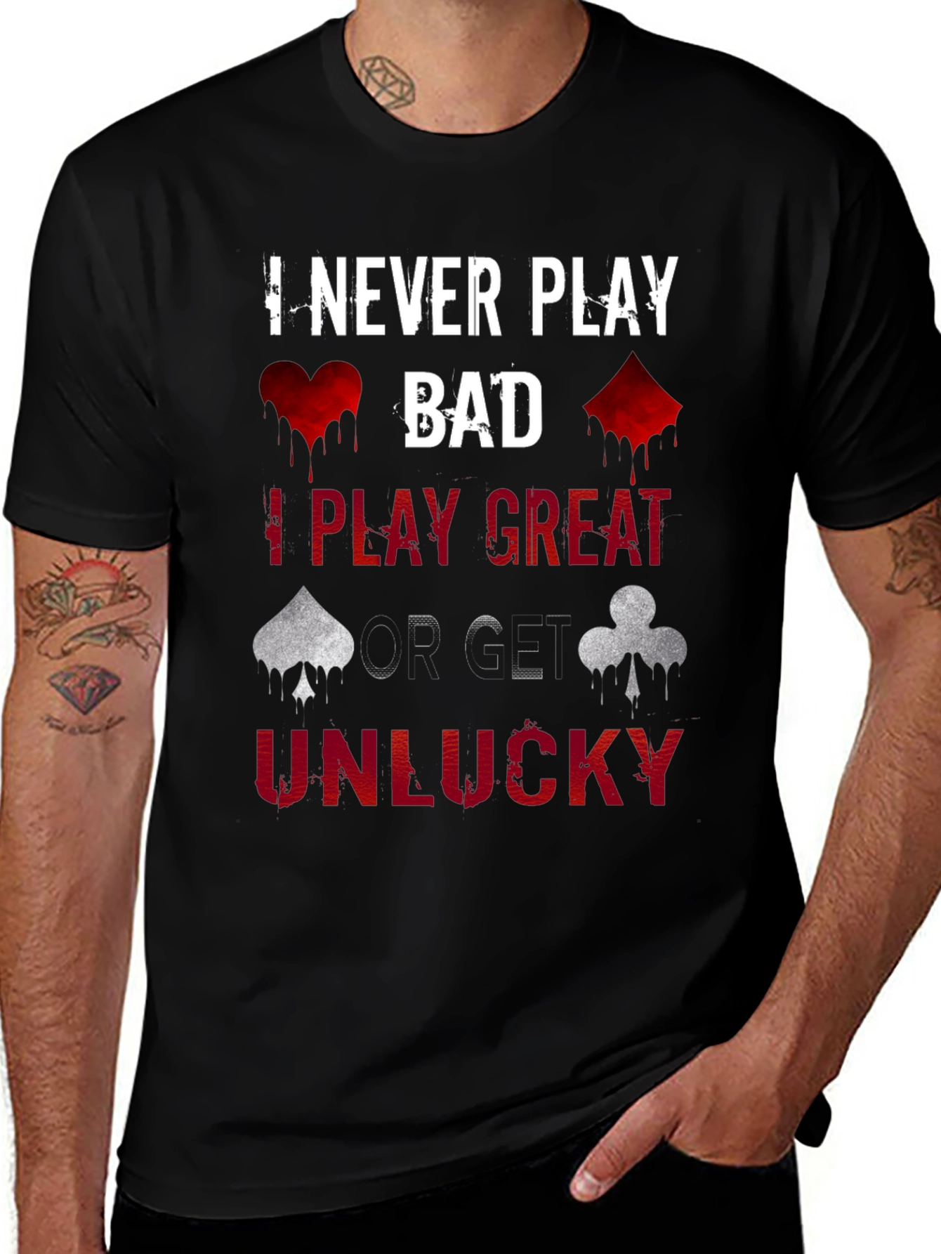 Poker Player Graphic Tee - I Never Play Bad