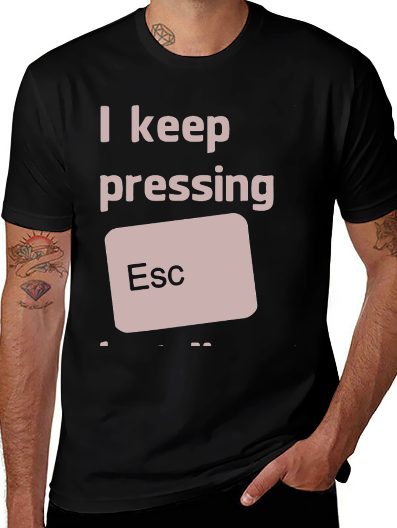 Variant 18 of I Keep Pressing ESC T-Shirt Funny Computer Humor Tee