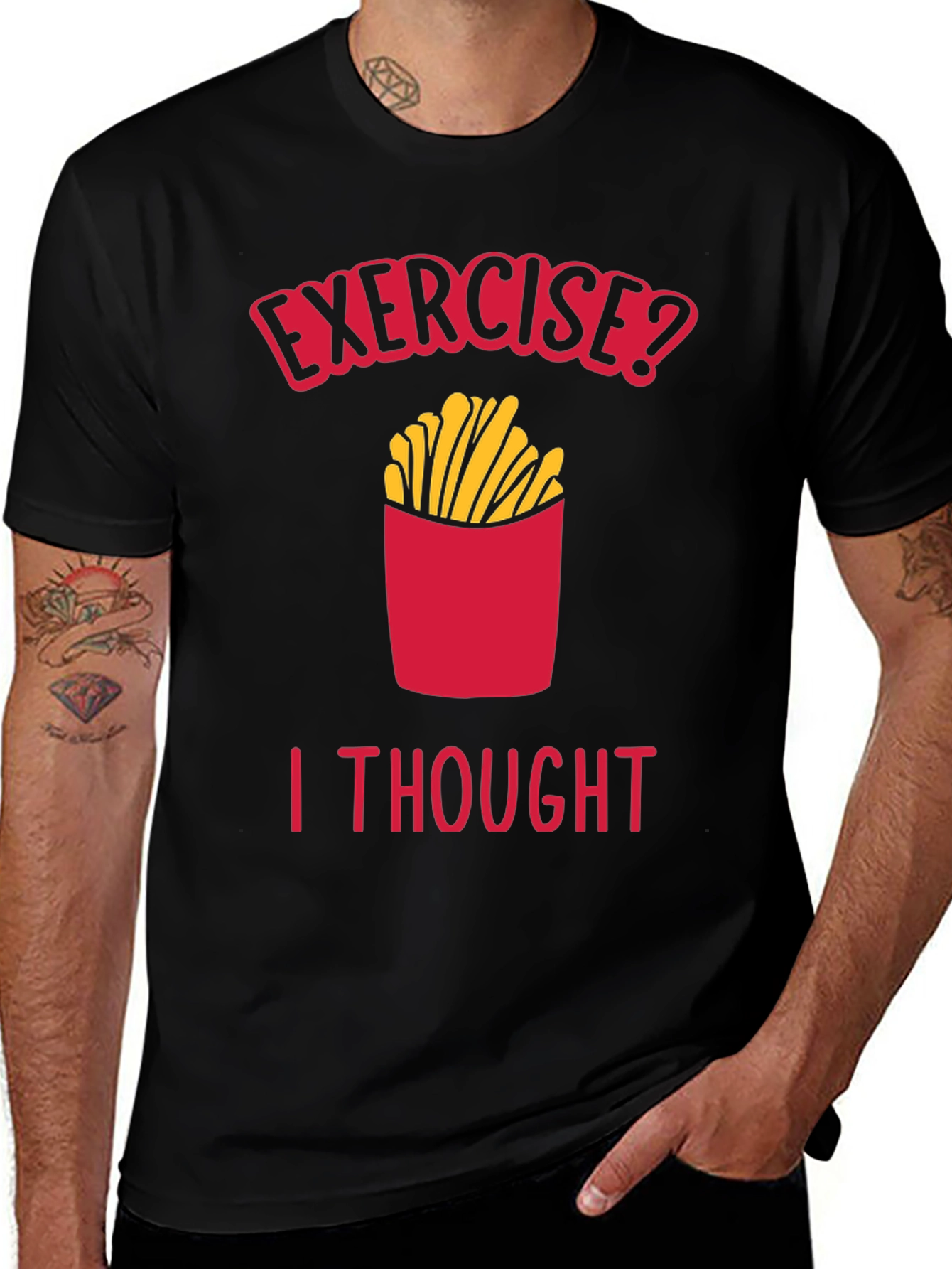 Variant 29 of Exercise? I Thought You Said Fries T-Shirt