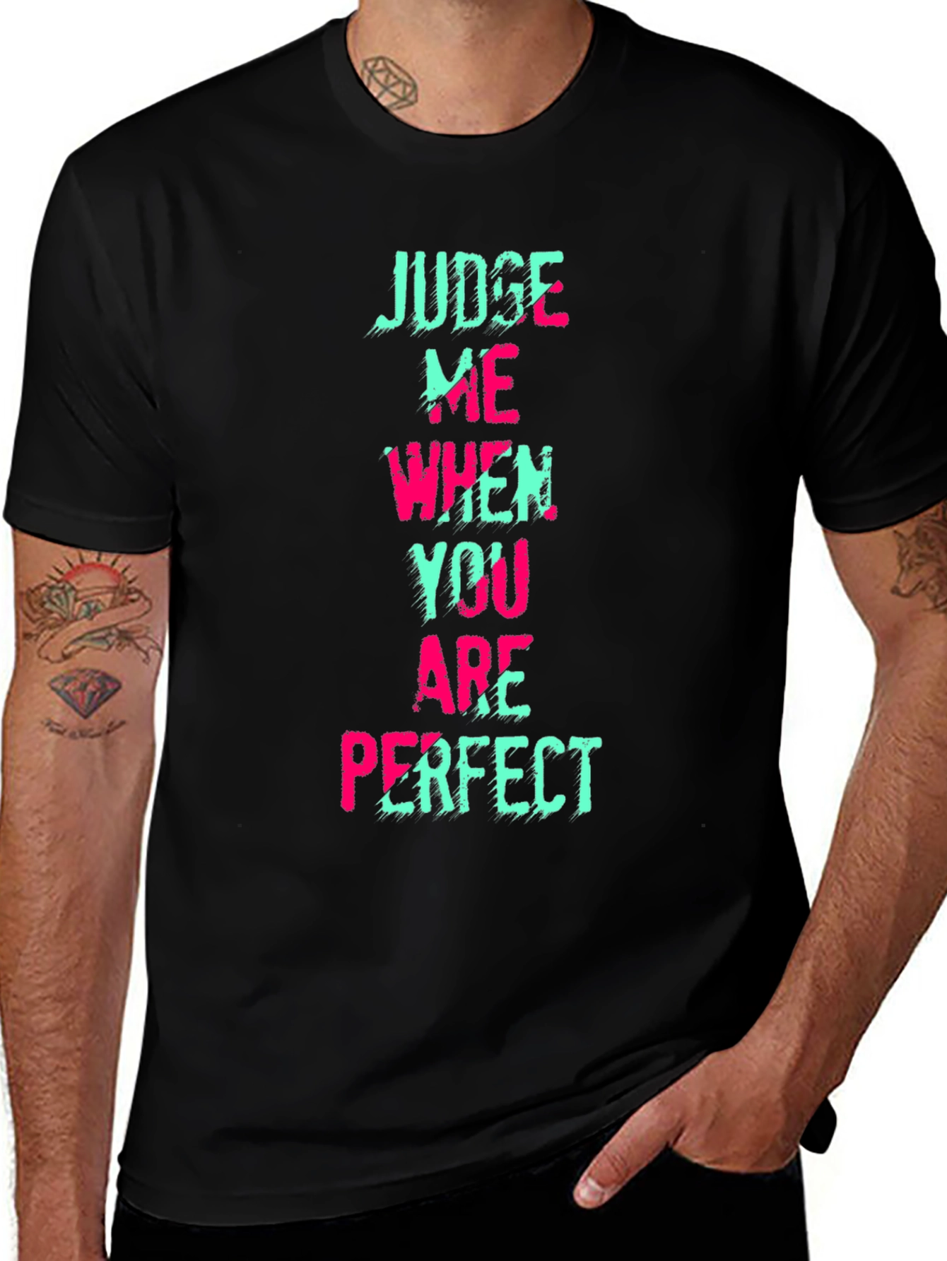 Variant 12 of Judge Me When You Are Perfect Graphic T-Shirt