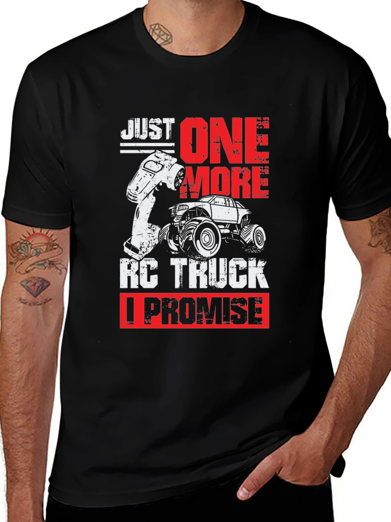 RC Truck Fan T-Shirt - Just One More, I Promise!