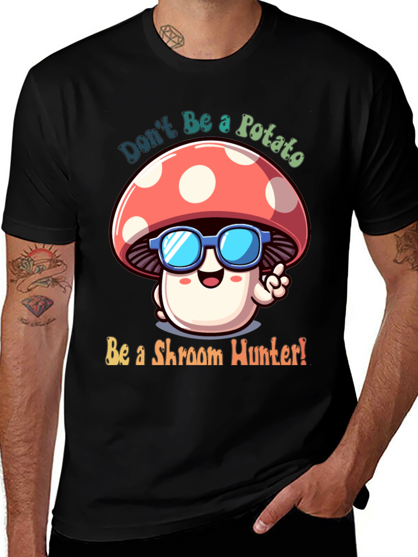 Variant 20 of Don't Be a Potato Shroom Hunter T-Shirt