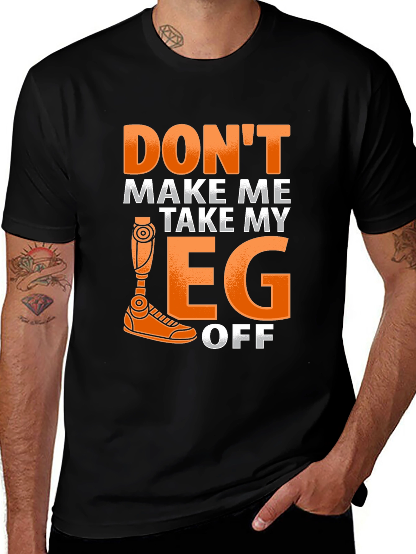 Variant 20 of Don't Make Me Take My Leg Off Funny T-Shirt