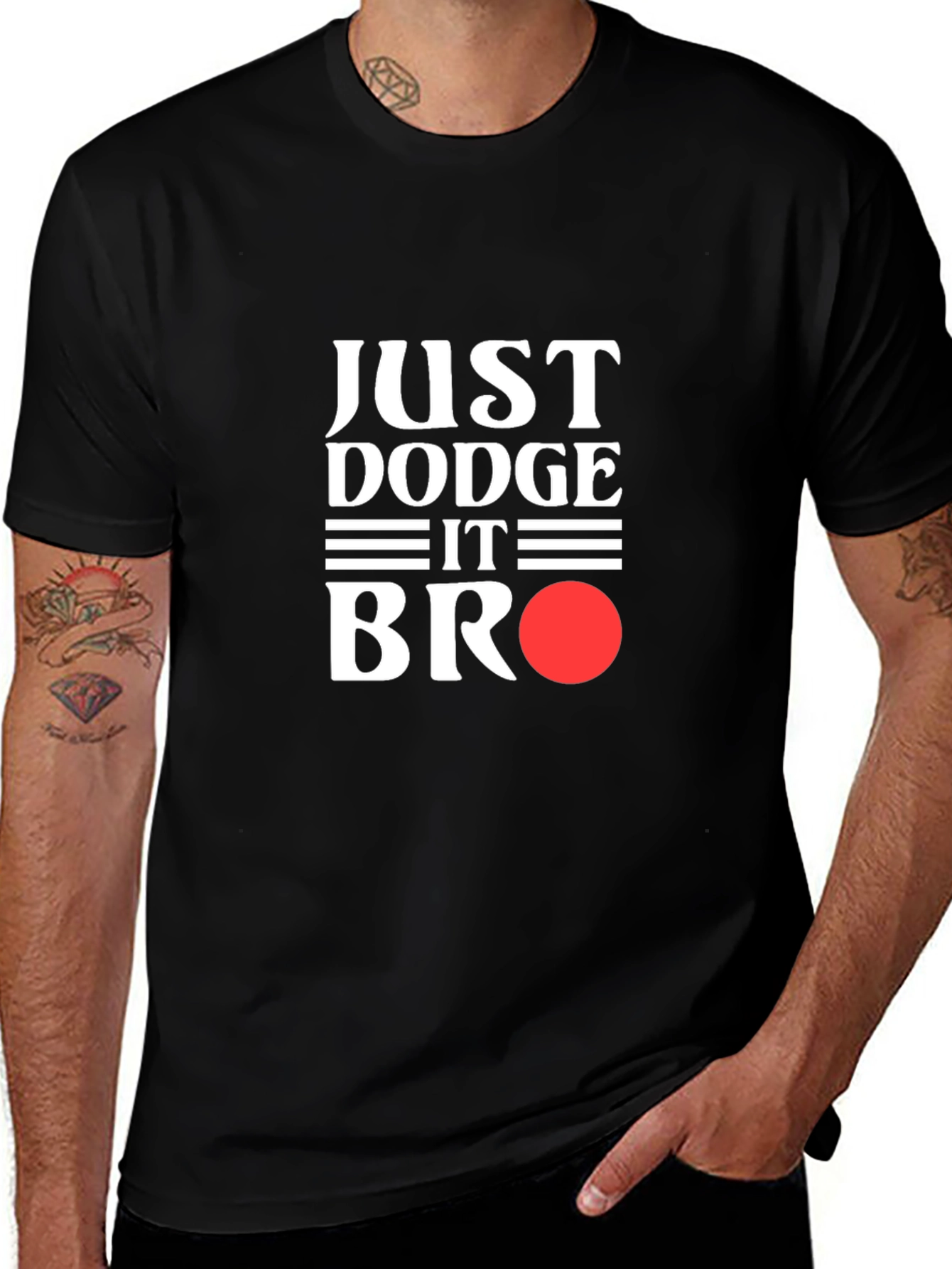 Variant 29 of Just Dodge It Bro T-Shirt