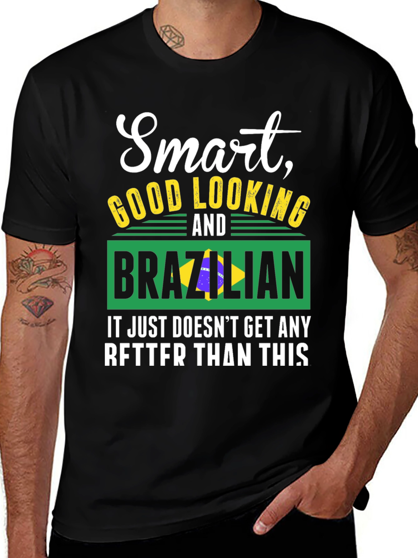 Smart, Good Looking, and Brazilian T-Shirt