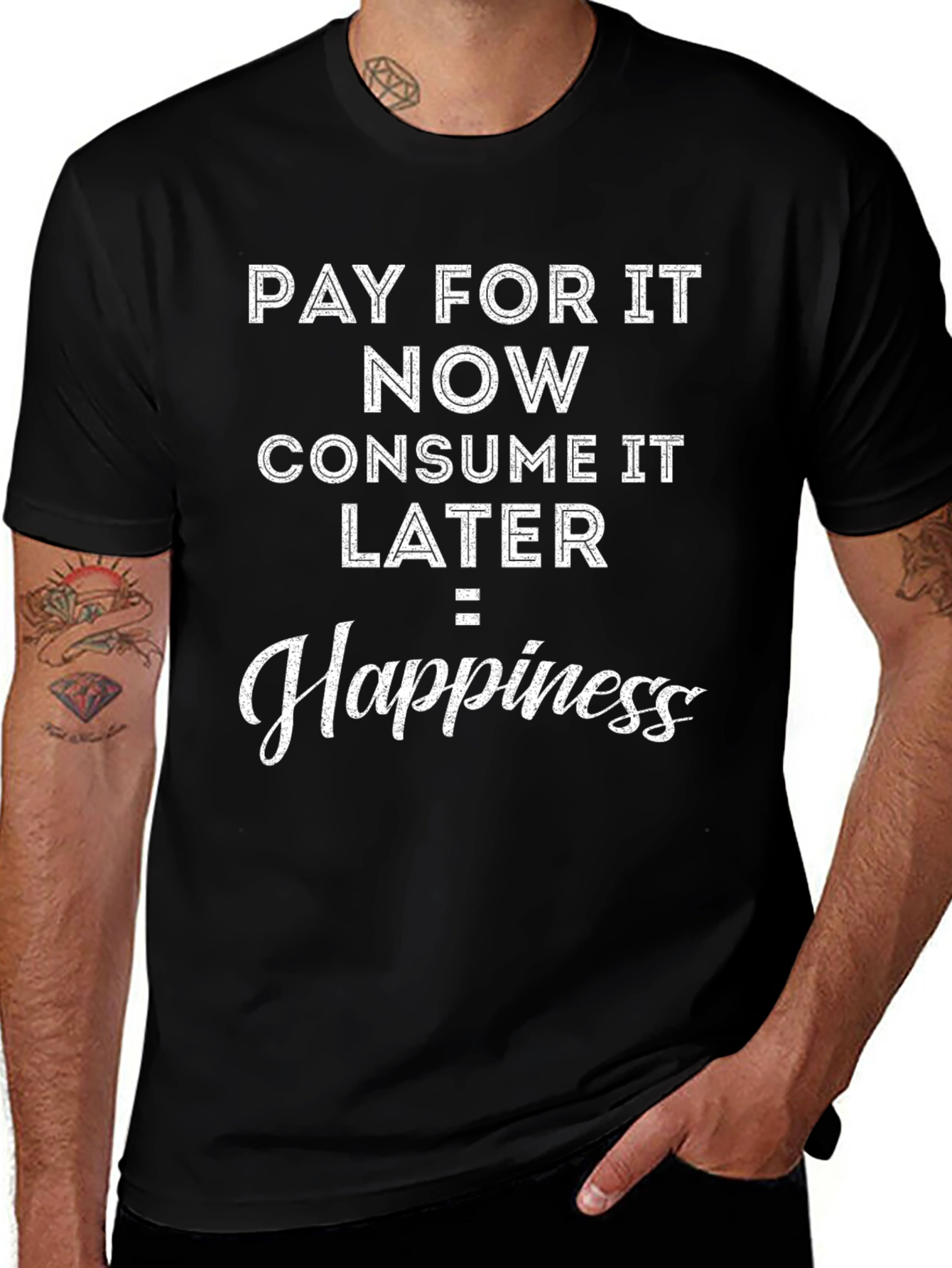 Variant 20 of Pay Now Consume Later Happiness T-Shirt
