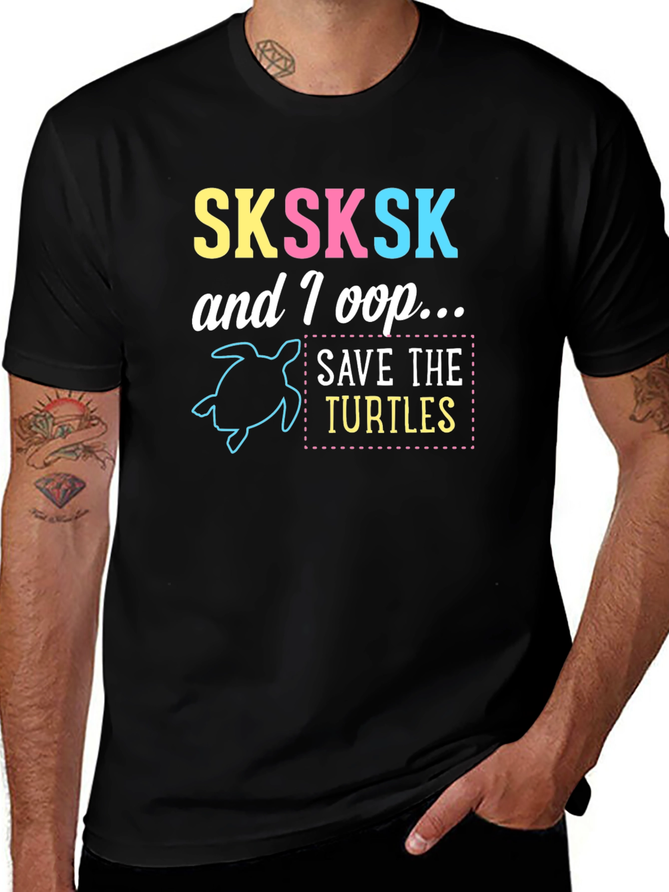 SKSKSK and I oop Save the Turtles T-Shirt