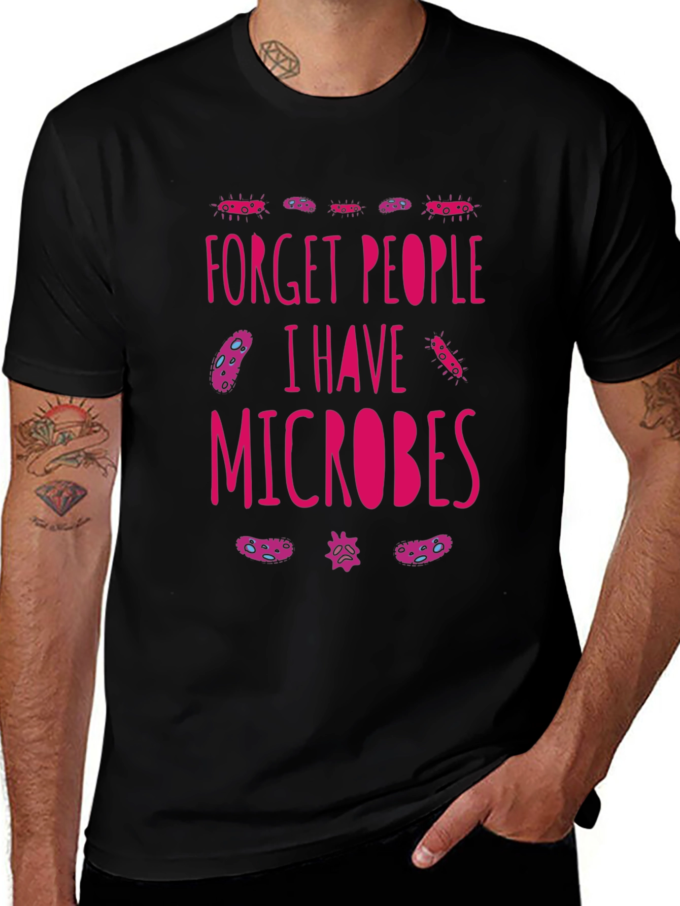 Variant 7 of Forget People I Have Microbes Graphic T-Shirt