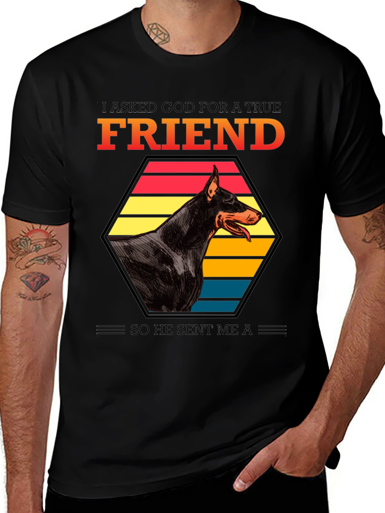 Doberman Friend T-Shirt: I Asked God