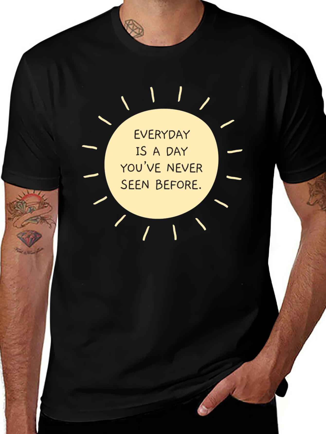 Everyday is a Day T-Shirt - Motivational Tee