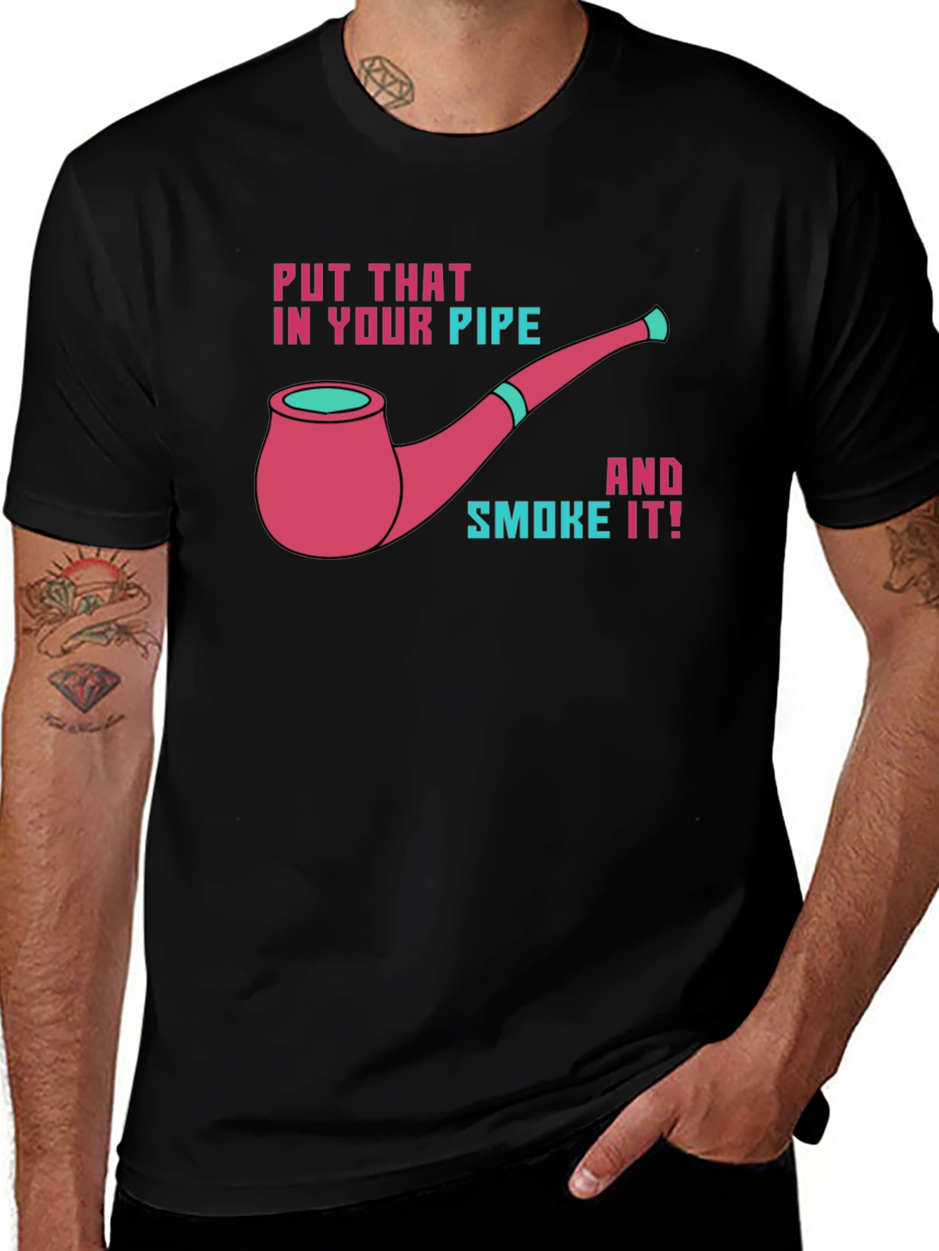 Variant 24 of Put That In Your Pipe and Smoke It! Graphic Tee