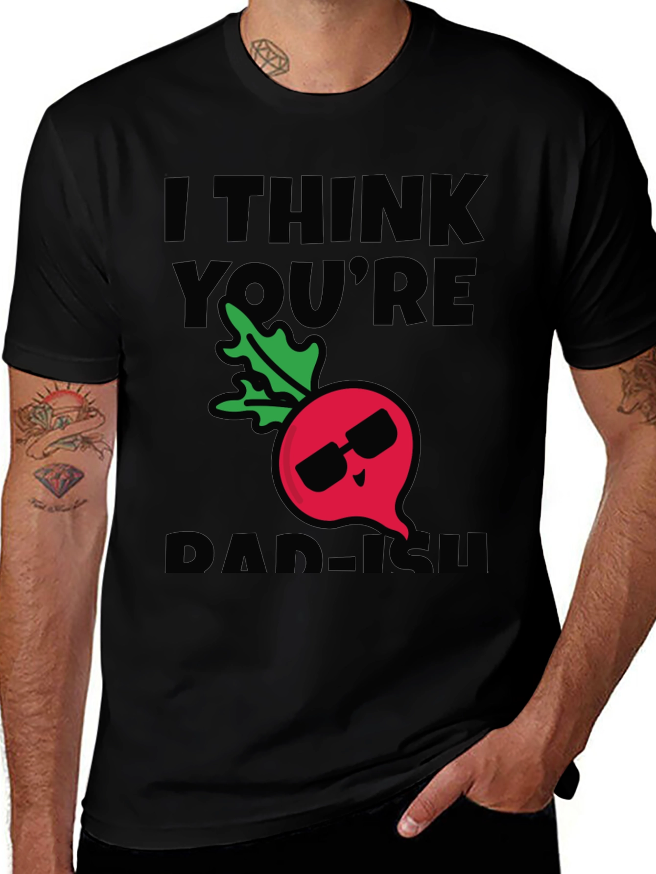 Variant 27 of Rad-ish Pun Graphic Tee - I Think You're Rad-ish Humor T-Shirt