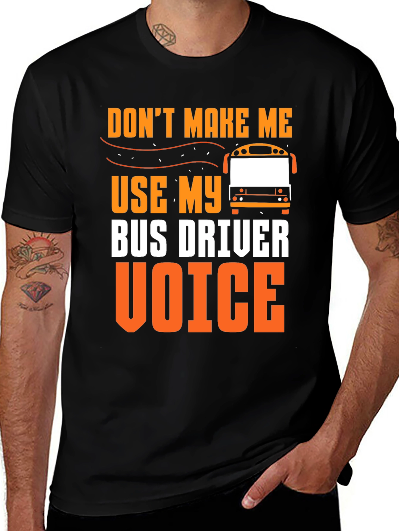 Variant 24 of Don't Make Me Use My Bus Driver Voice T-Shirt