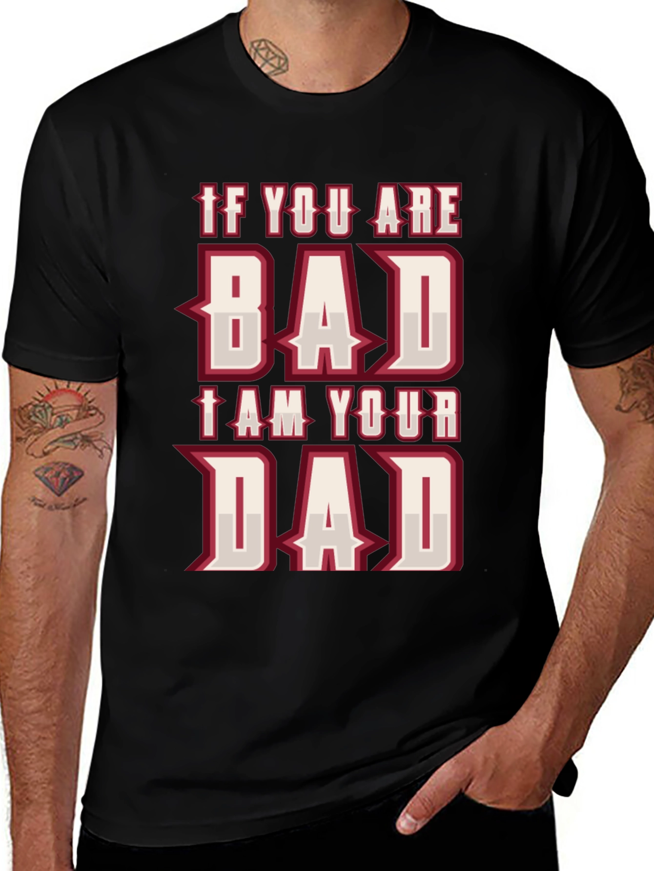 Variant 2 of If You Are Bad I Am Your Dad T-Shirt