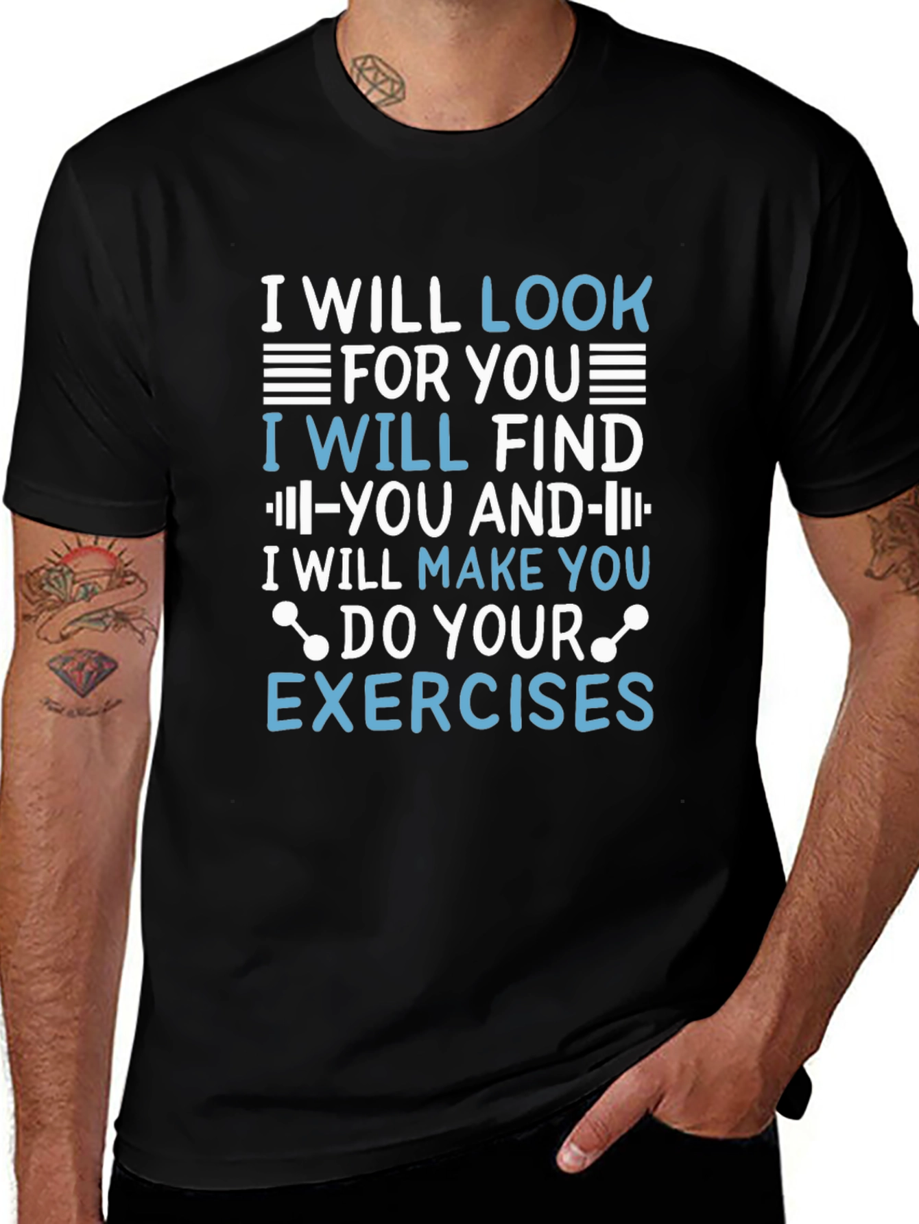 Variant 22 of Funny Exercise T-Shirt - I Will Make You Do Your Exercises
