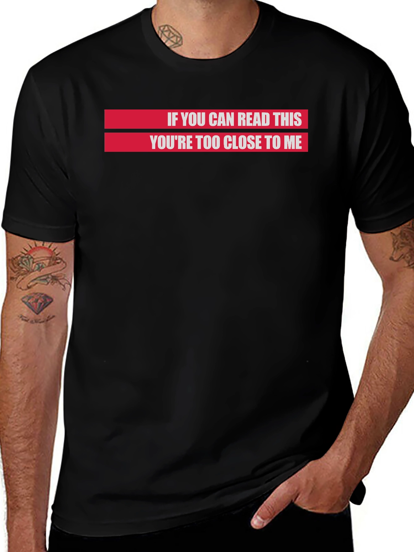 Variant 18 of Funny Slogan T-Shirt - If You Can Read This You're Too Close