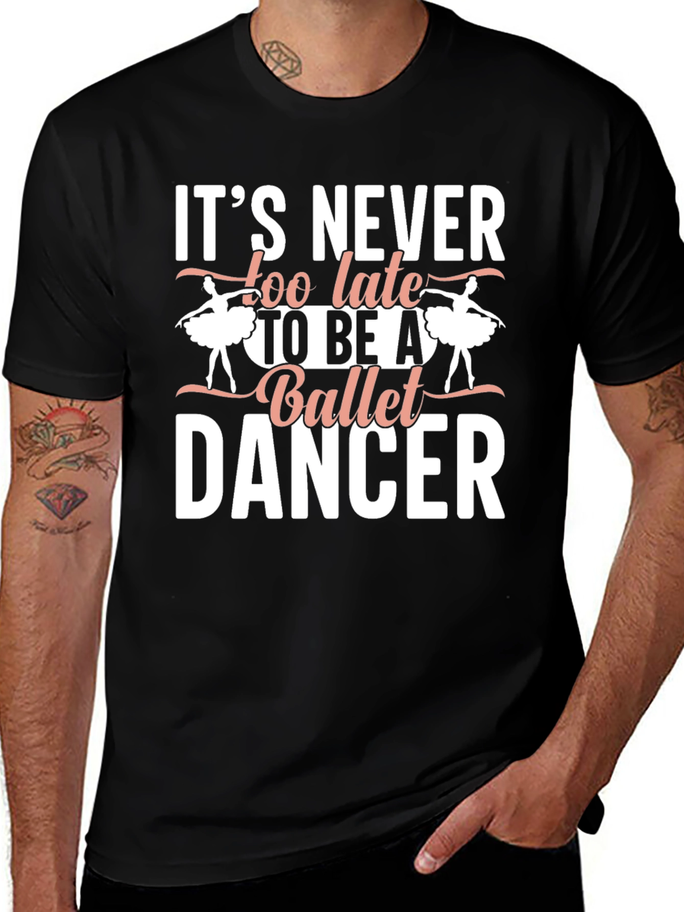 Variant 12 of Ballet Dancer T-Shirt - It's Never Too Late!