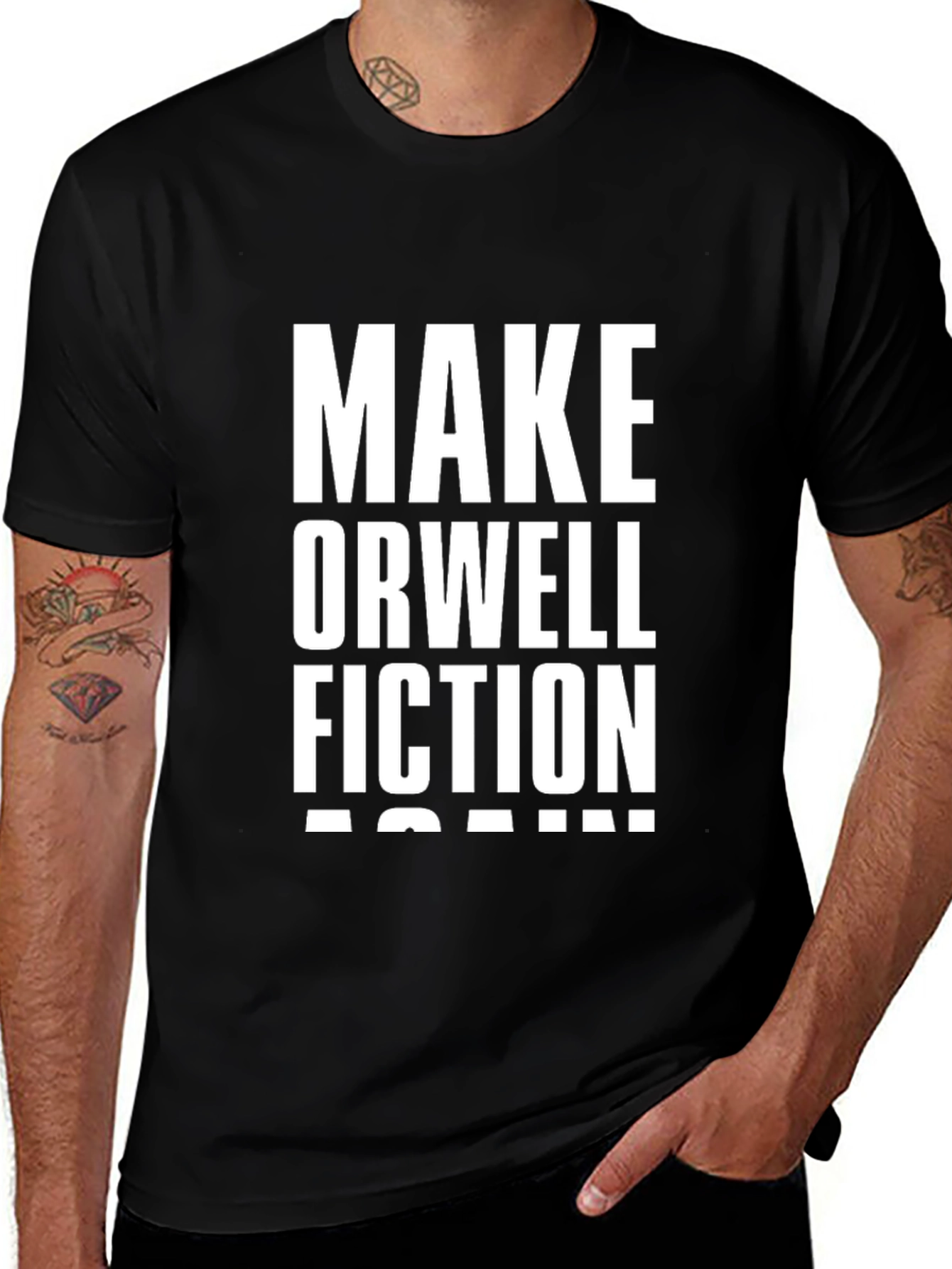 Make Orwell Fiction Again T-Shirt - Political Statement Tee