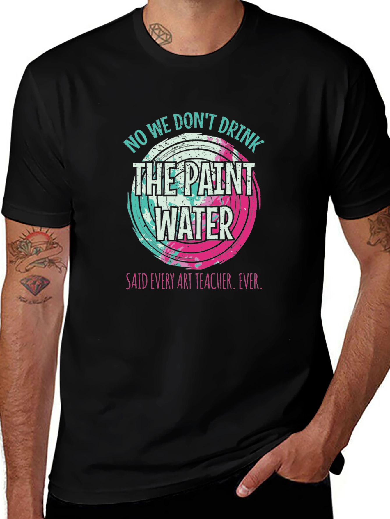 Variant 22 of Funny Art Teacher T-Shirt - No We Don't Drink The Paint Water