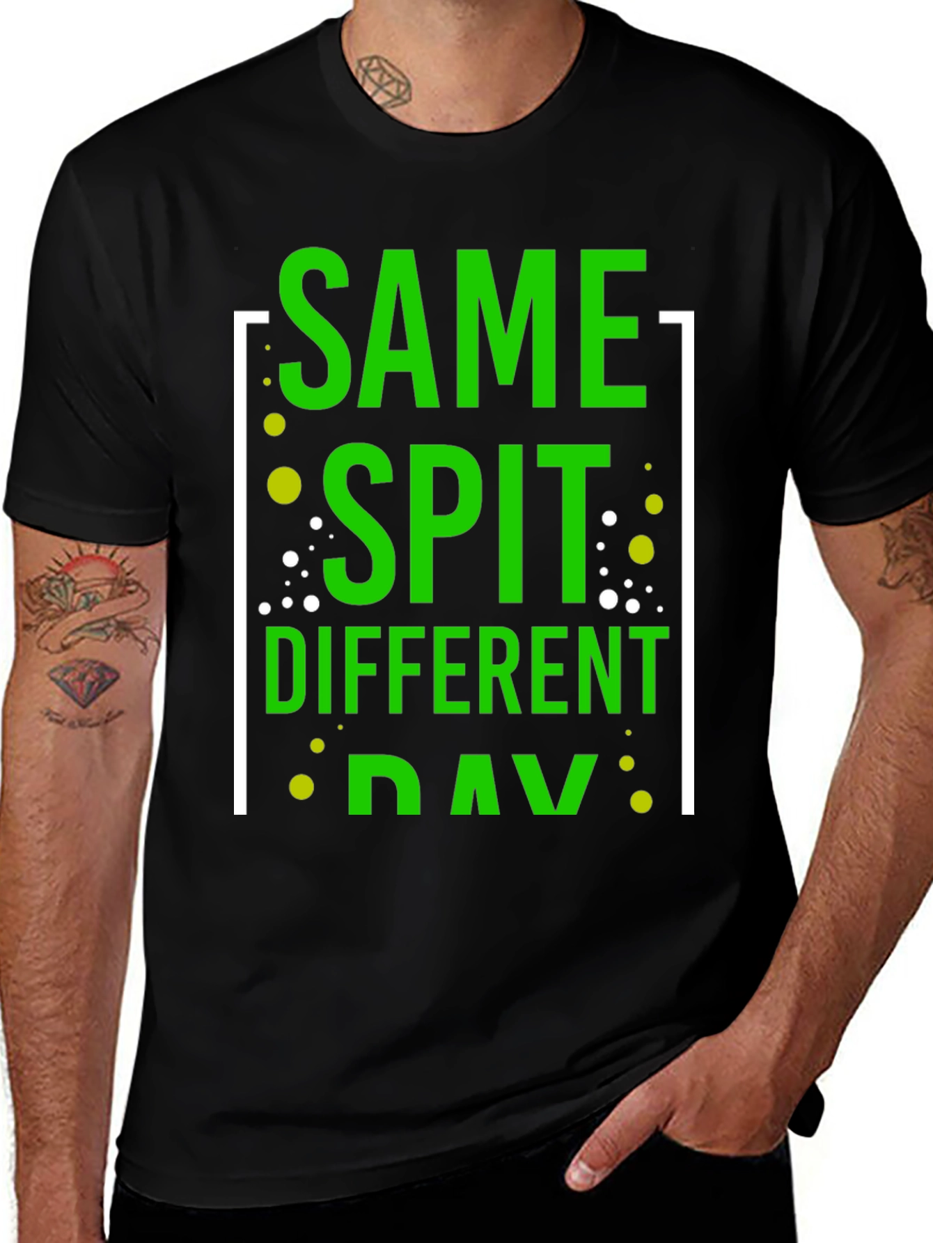 Variant 23 of Same Spit Different Day Funny Graphic T-Shirt