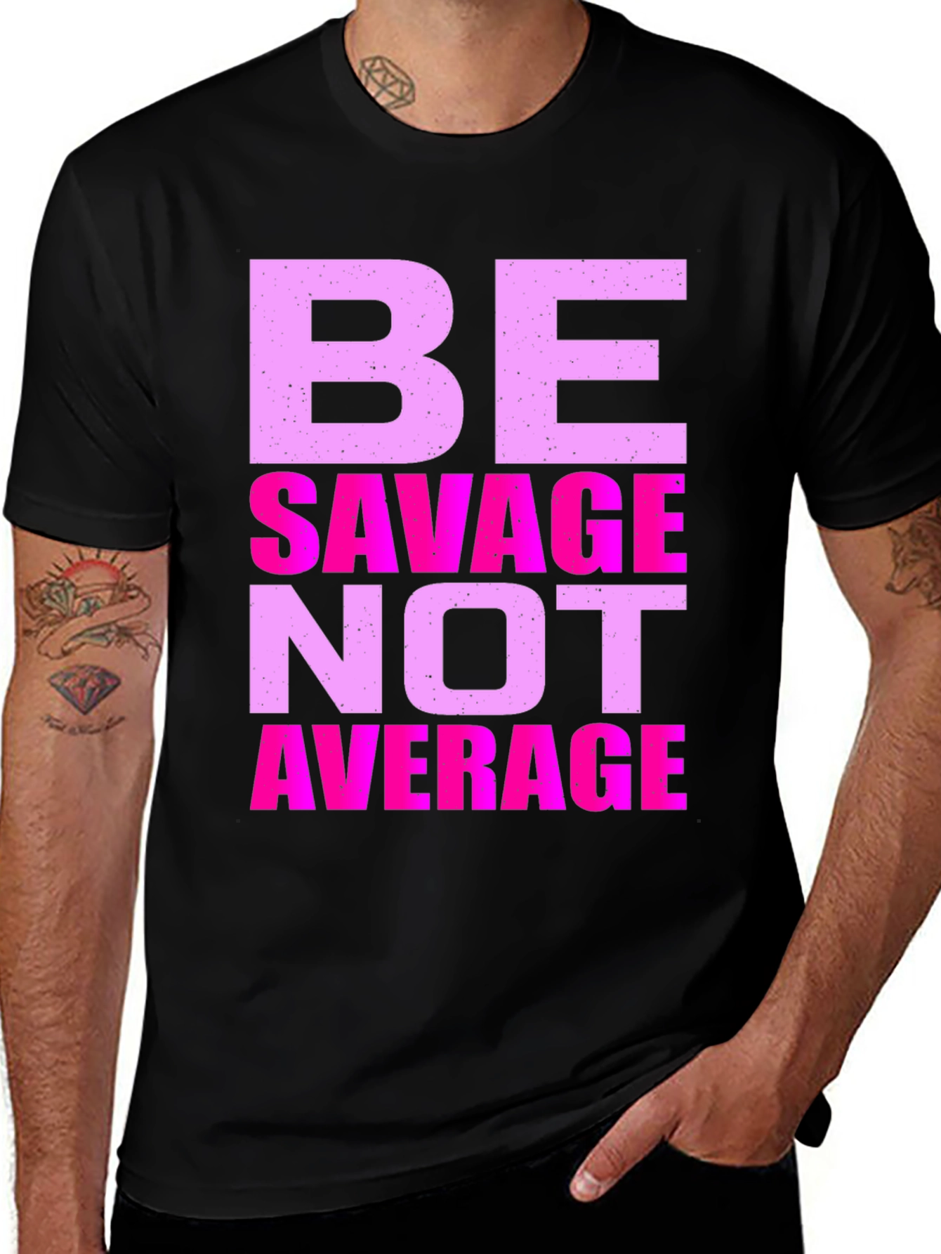 Variant 2 of Be Savage Not Average Graphic T-Shirt