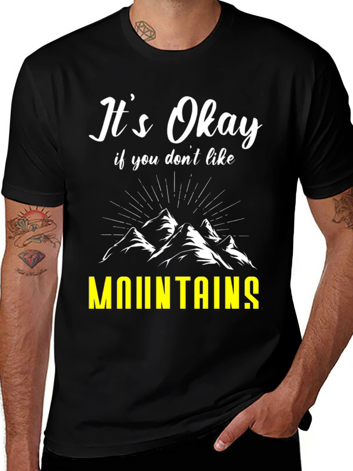 Variant 17 of It's Okay If You Don't Like Mountains T-Shirt