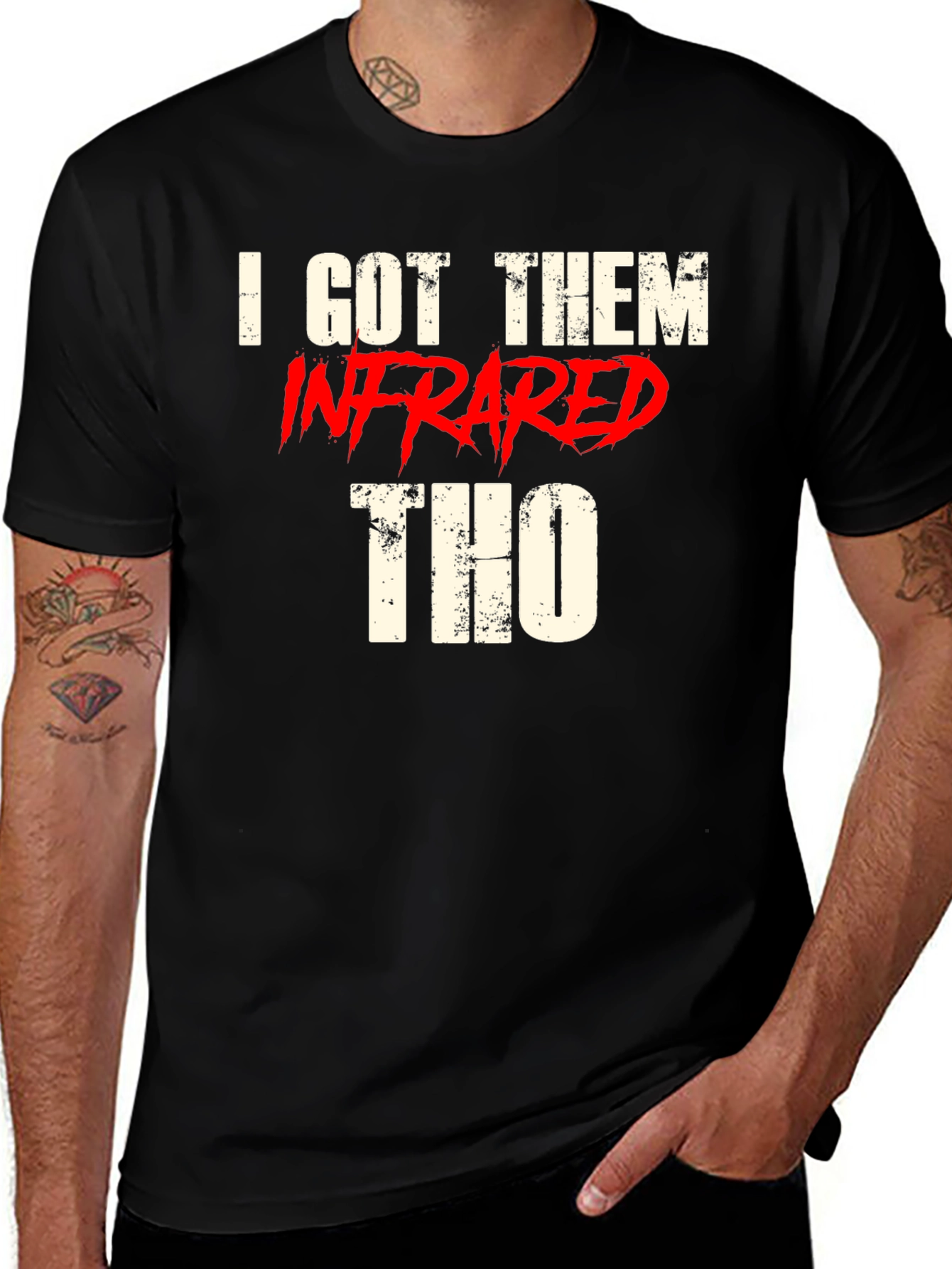 Variant 4 of I Got Them Infrared Tho Graphic Tee