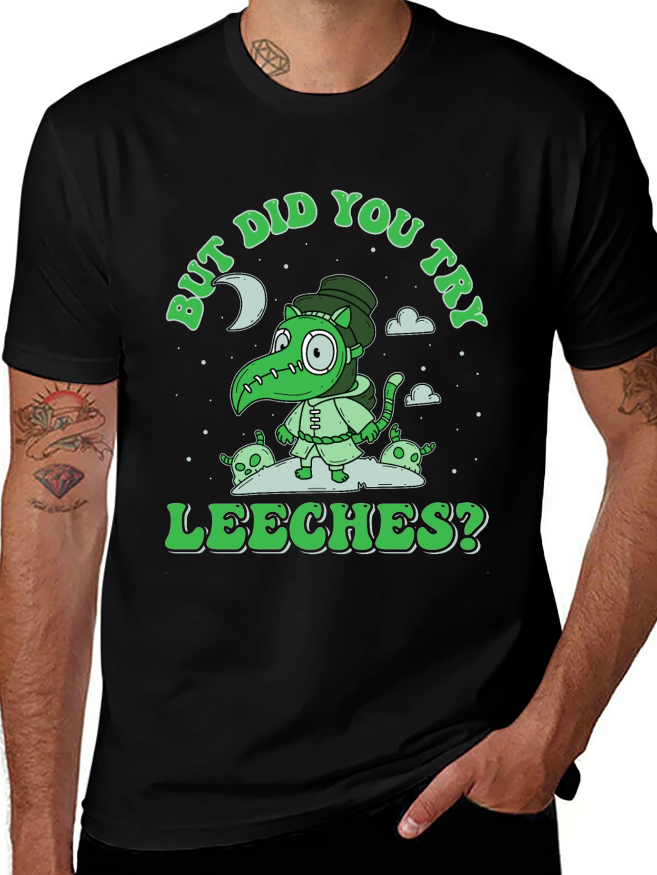 Variant 13 of But Did You Try Leeches? Graphic Tee