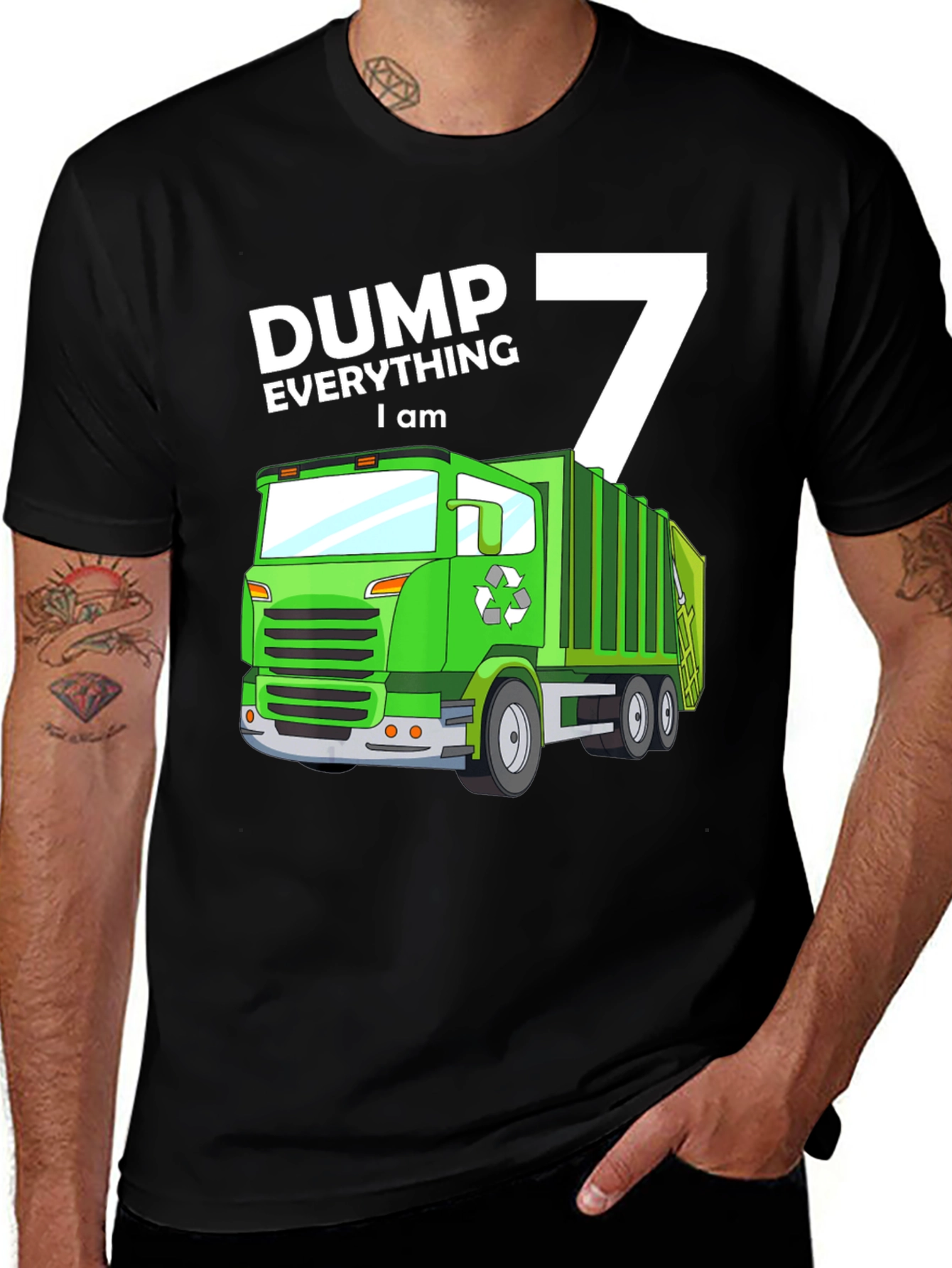 Variant 14 of Dump Everything I Am 7th Birthday T-Shirt