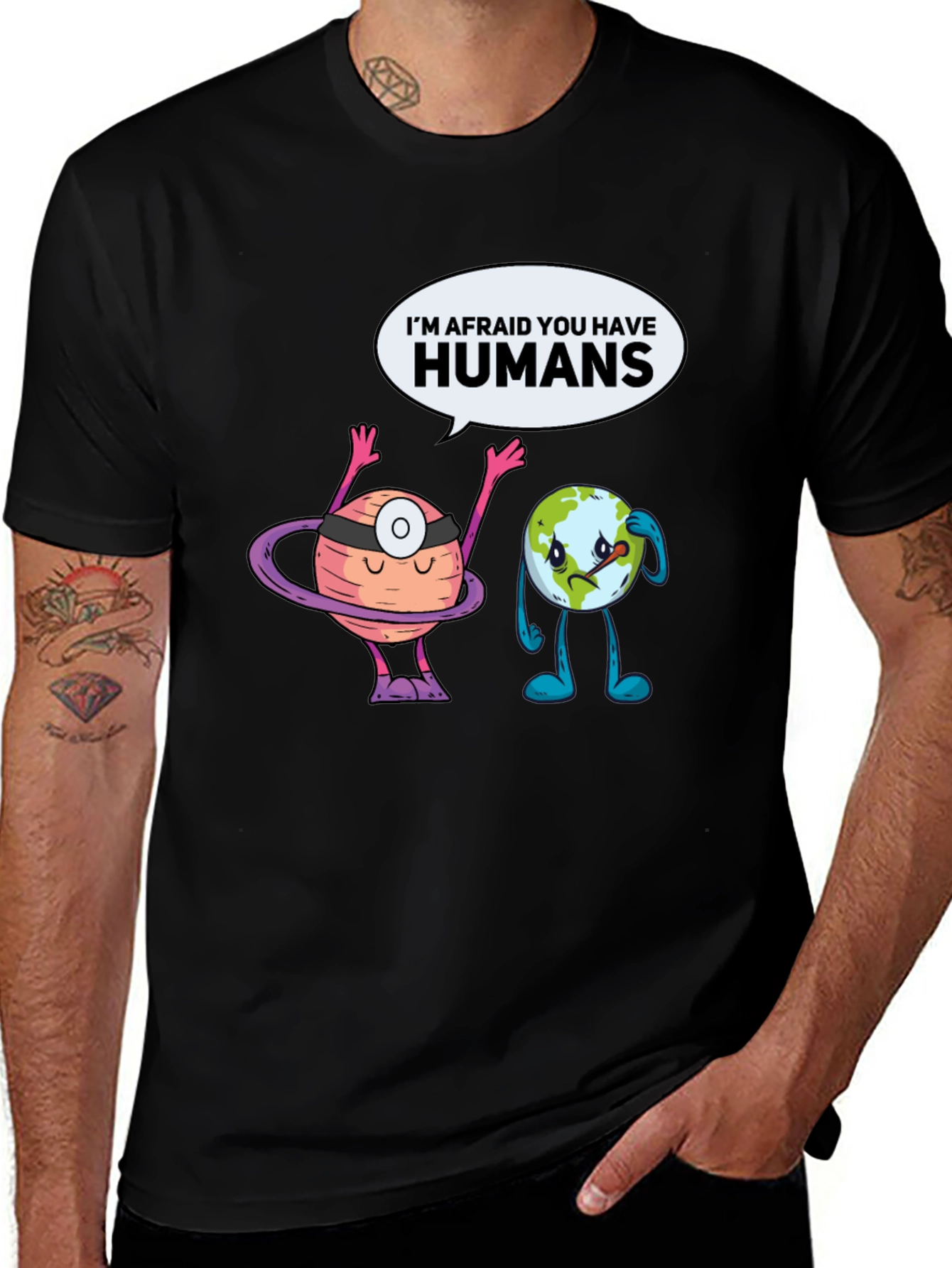 Variant 3 of I'm Afraid You Have Humans Graphic T-Shirt
