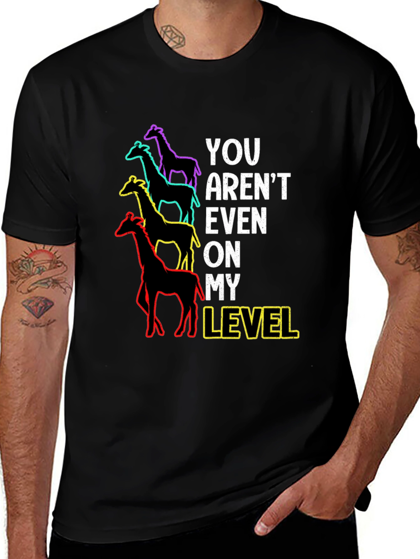 Variant 19 of You Aren't Even On My Level Giraffe Graphic Tee