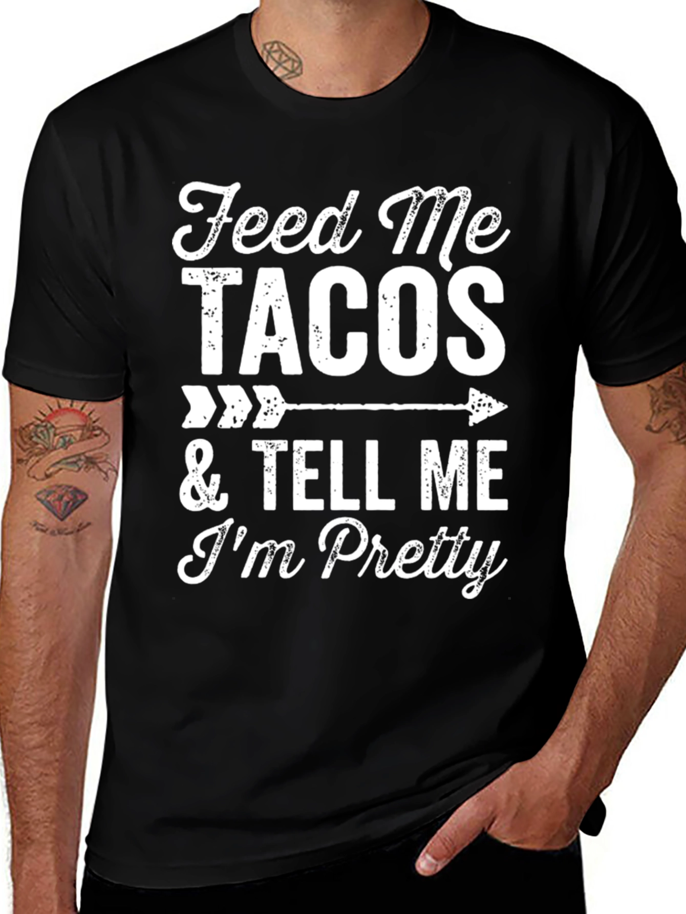 Variant 8 of Feed Me Tacos & Tell Me I'm Pretty Graphic Tee