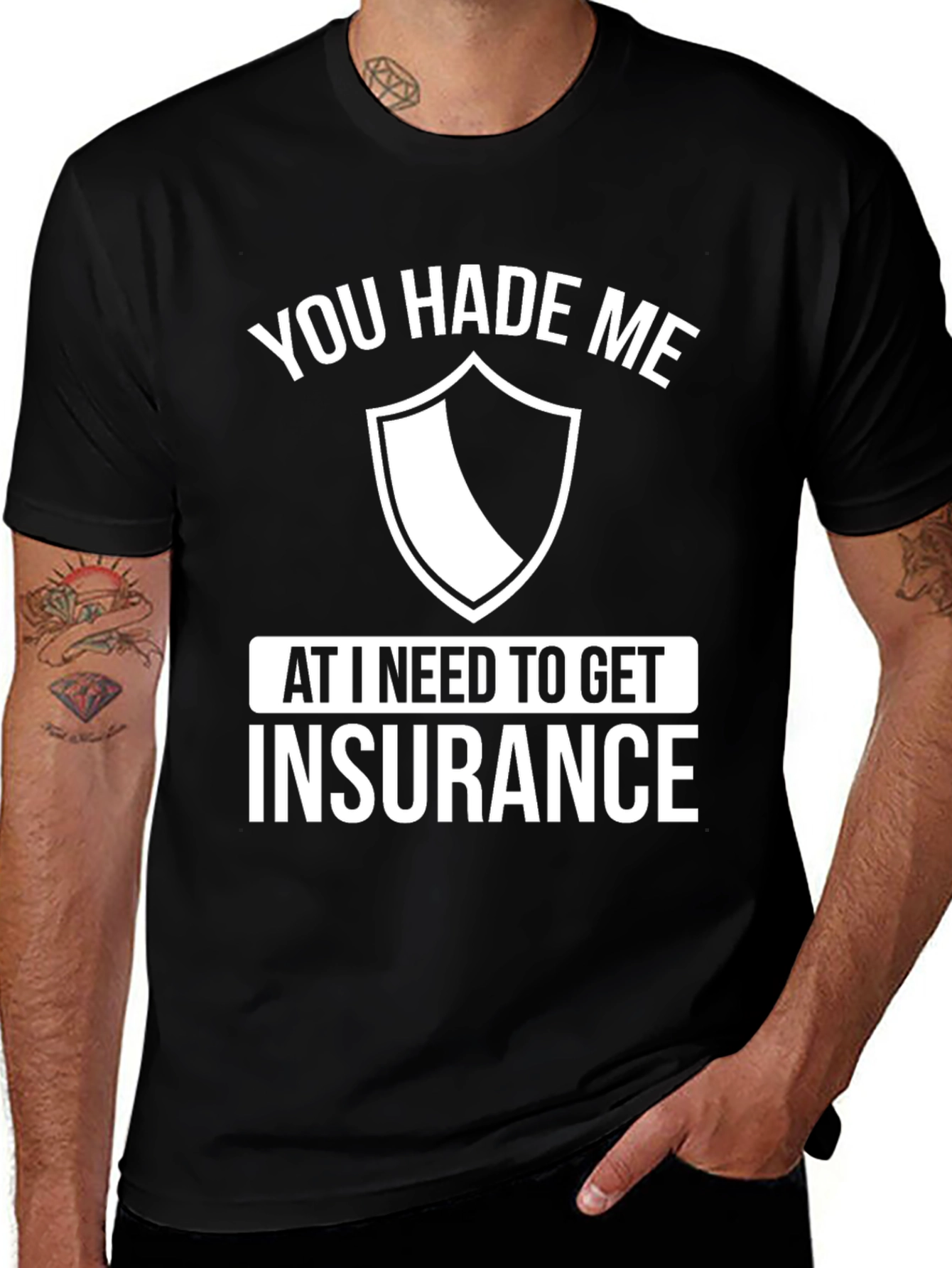 Variant 16 of You Hade Me At I Need to Get Insurance T-Shirt